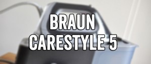 Braun CareStyle 5 | Le Blog de Monsieur